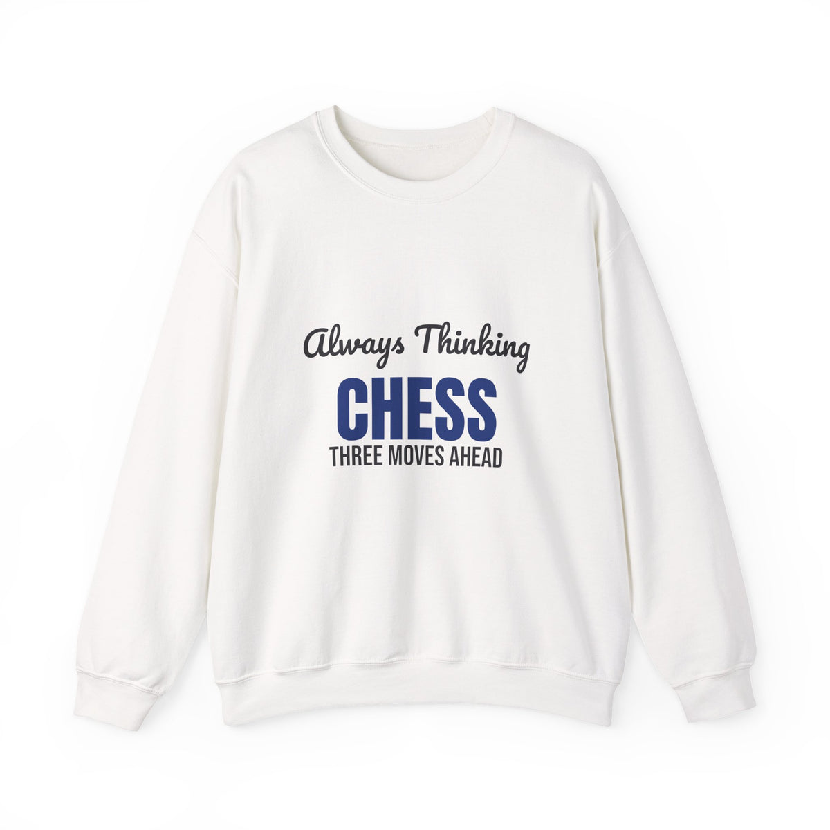 Always Thinking Chess Three Moves Ahead Sweatshirt, Chess Player Crewneck Sweatshirt