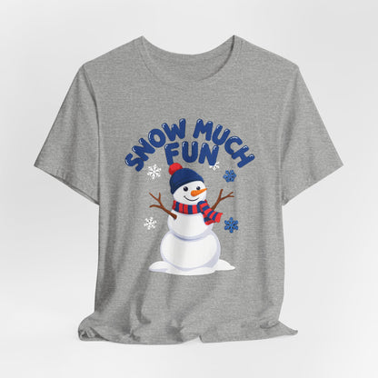 Snow Much Fun Shirt, Snowman Winter T-Shirt, Cute Snow Day Tee
