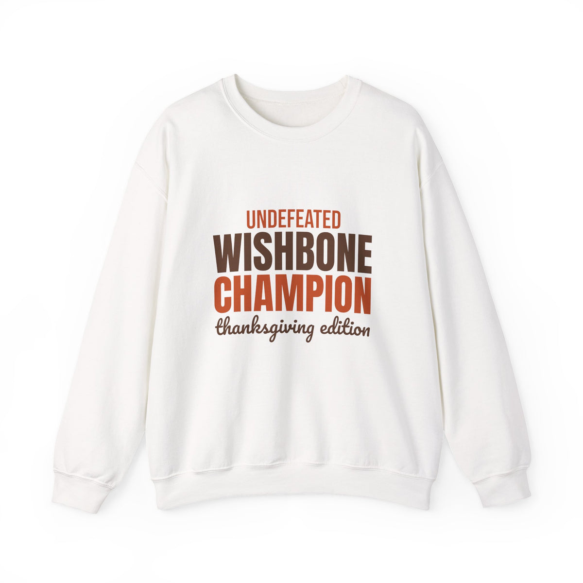 Undefeated Wishbone Champion Thanksgiving Edition Sweatshirt, Funny Thanksgiving Crewneck Sweatshirt