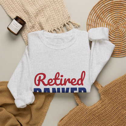 Retired Banker Finally Off the Clock Sweatshirt, Banker Retirement Crewneck Sweatshirt