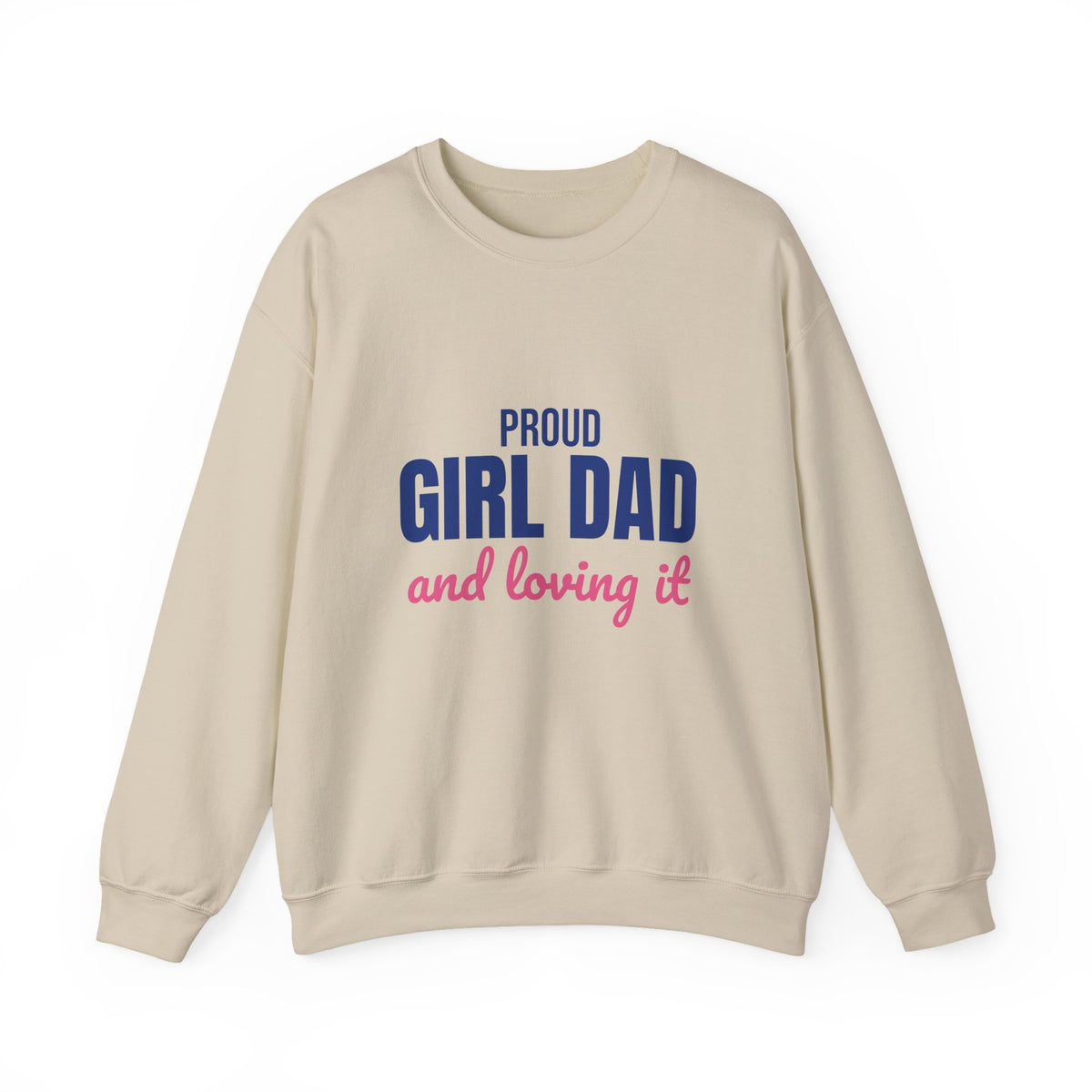 Proud Girl Dad Sweatshirt