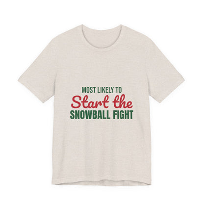 Most Likely to Start the Snowball Fight Shirt, Most Likely to Start the Snowball Fight T-Shirt, Family Christmas