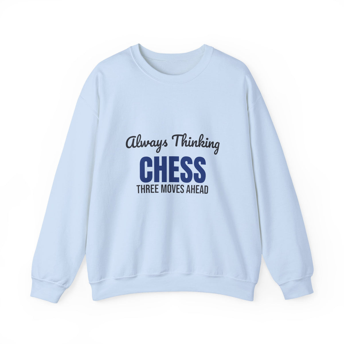 Always Thinking Chess Three Moves Ahead Sweatshirt, Chess Player Crewneck Sweatshirt