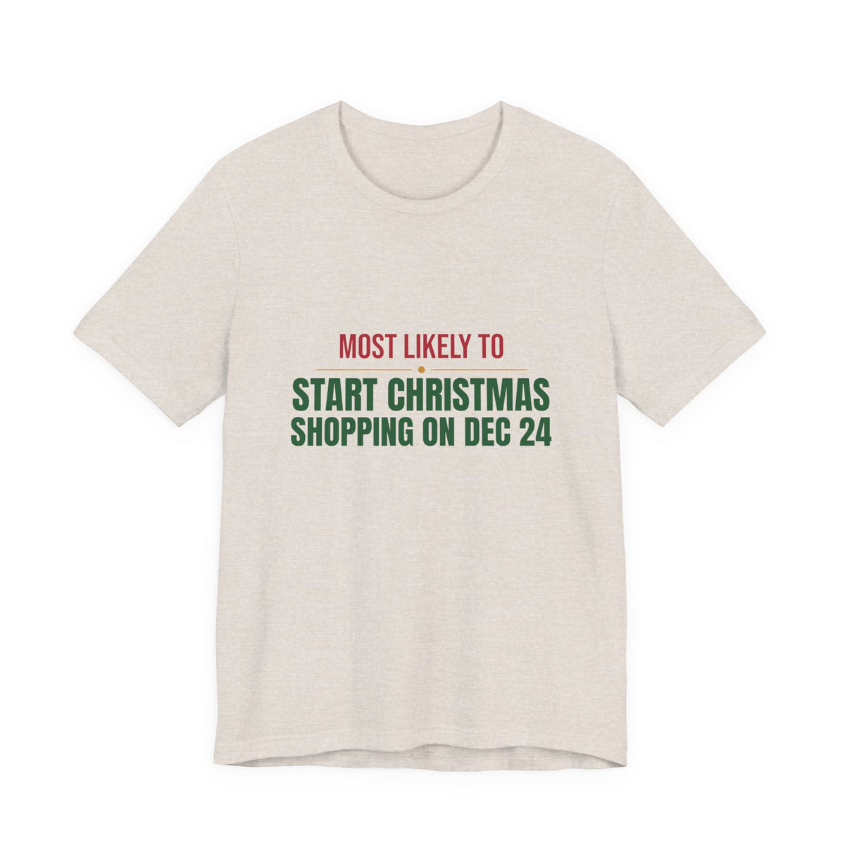 Most Likely To Start Christmas Shopping On Dec 24 Shirt, Matching Family Christmas T-Shirt, Funny Holiday Tee