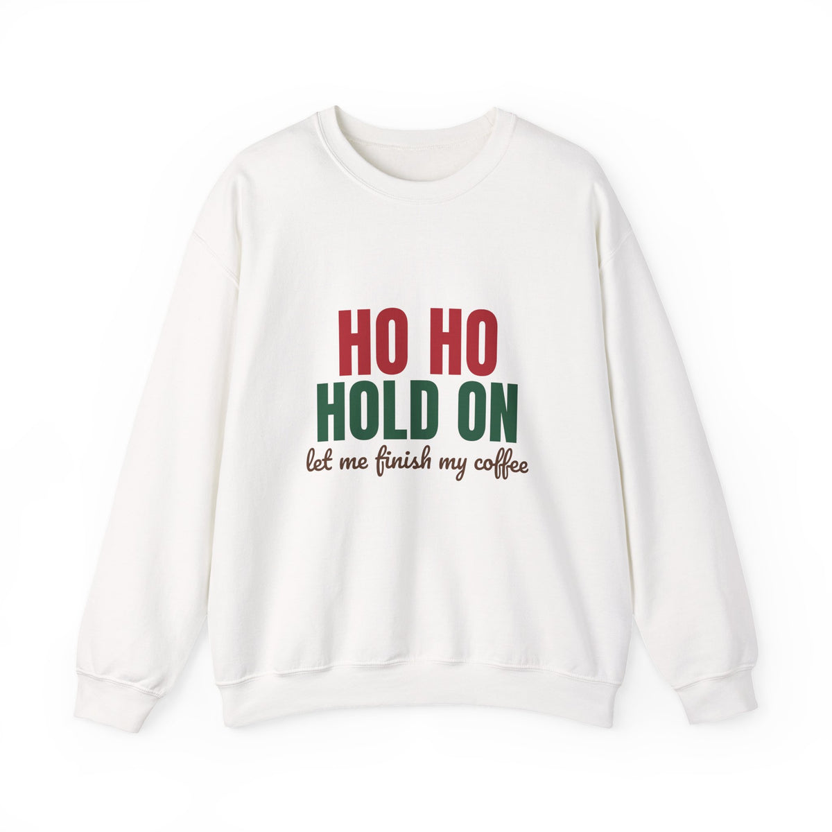Ho Ho Hold On Let Me Finish My Coffee Sweatshirt, Funny Christmas Crewneck Sweatshirt