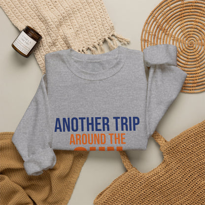 Another Trip Around the Sun Sweatshirt, Birthday Crewneck, Birthday Gift
