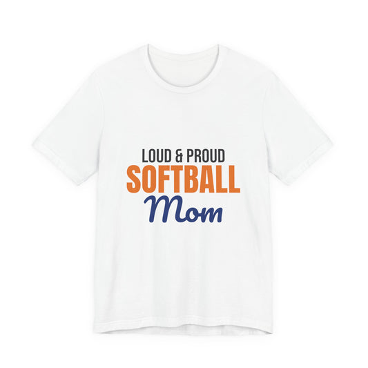Loud and Proud Softball Mom Shirt