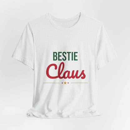 Bestie Claus Shirt, Best Friend Christmas T-Shirt, Bestie Gift