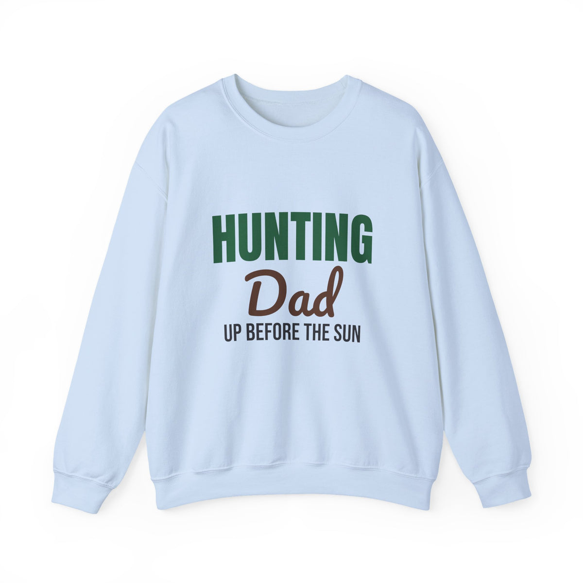 Hunting Dad Up Before the Sun Sweatshirt, Hunting Dad Crewneck