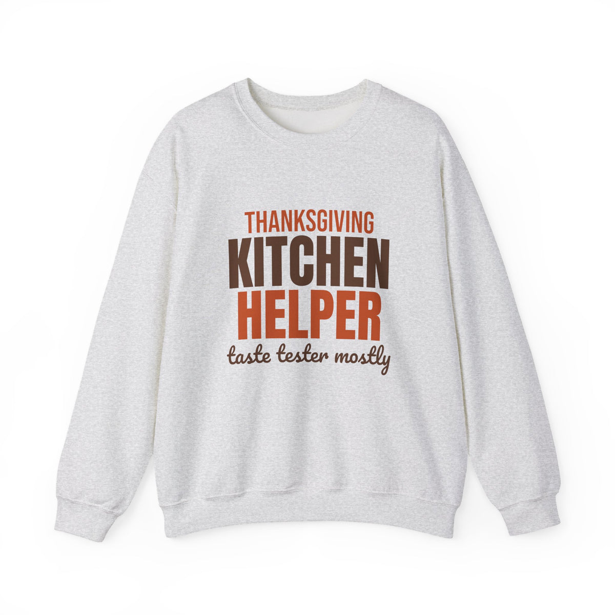 Thanksgiving Kitchen Helper Taste Tester Mostly Sweatshirt, Funny Thanksgiving Crewneck Sweatshirt