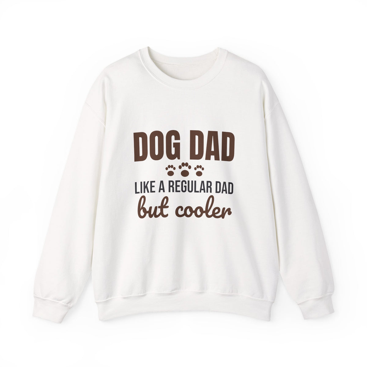 Dog Dad Like a Regular Dad But Cooler Sweatshirt, Funny Dog Dad Crewneck