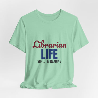 Librarian Life Shh I'm Reading Shirt, Librarian T-Shirt, Book Lover Gift