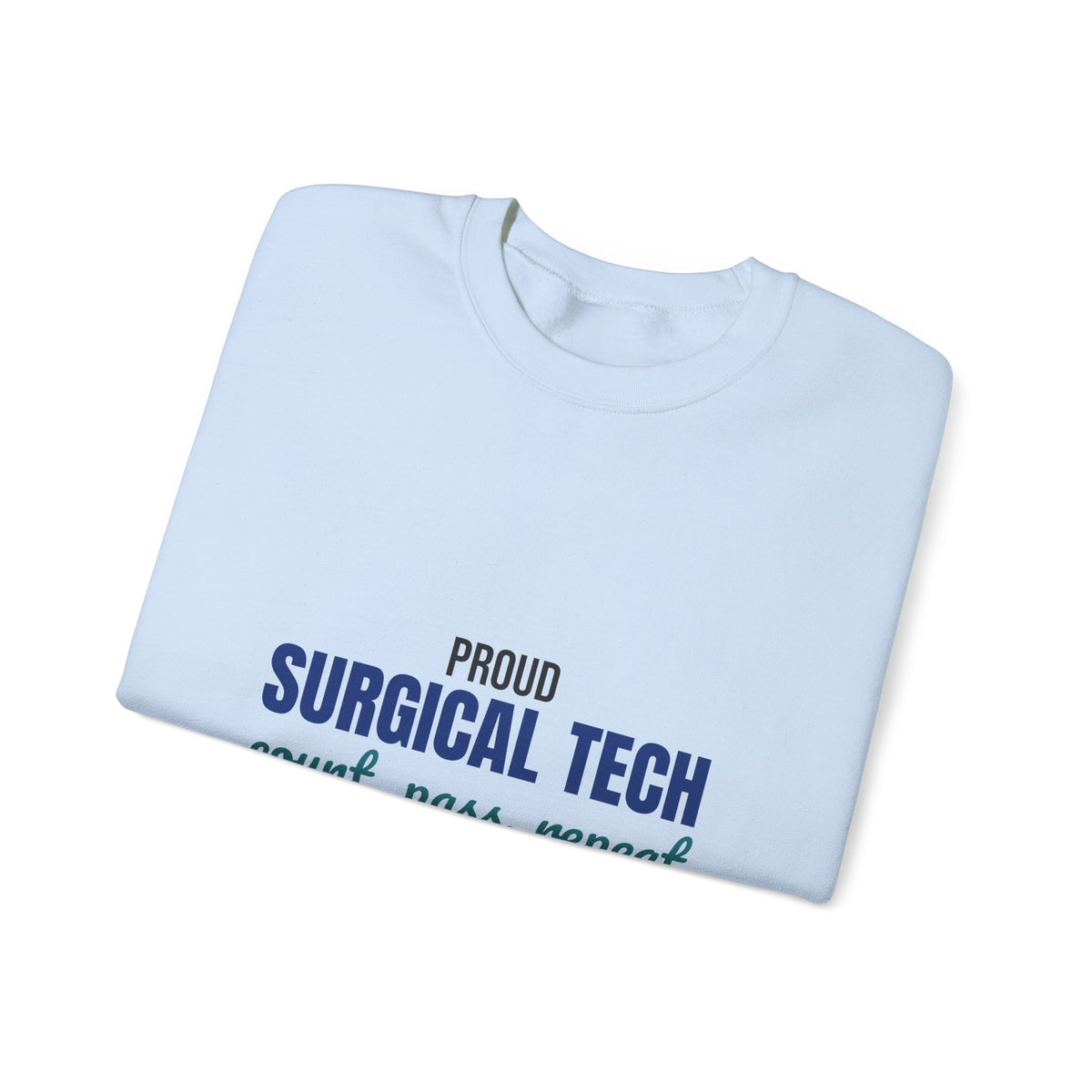 Proud Surgical Tech Count Pass Repeat Sweatshirt, Surgical Tech Crewneck Sweatshirt