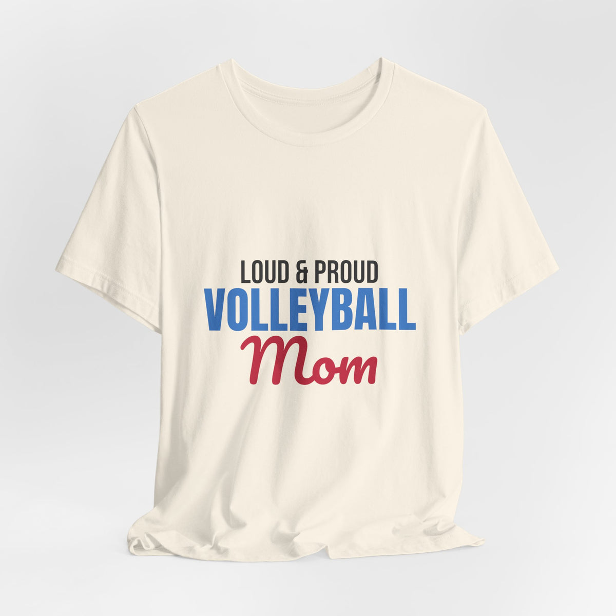 Loud and Proud Volleyball Mom Shirt, Volleyball Mom T-Shirt, Game Day Tee