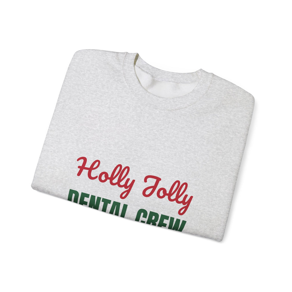 Holly Jolly Dental Crew Sweatshirt, Dental Office Christmas Crewneck