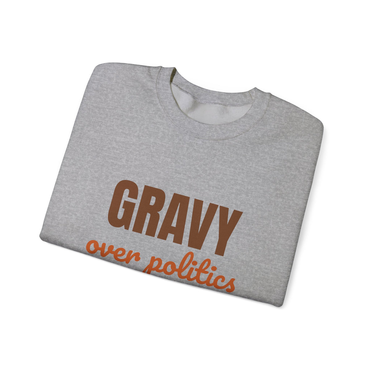 Gravy Over Politics Thanksgiving Rules Sweatshirt, Funny Thanksgiving Gravy Crewneck