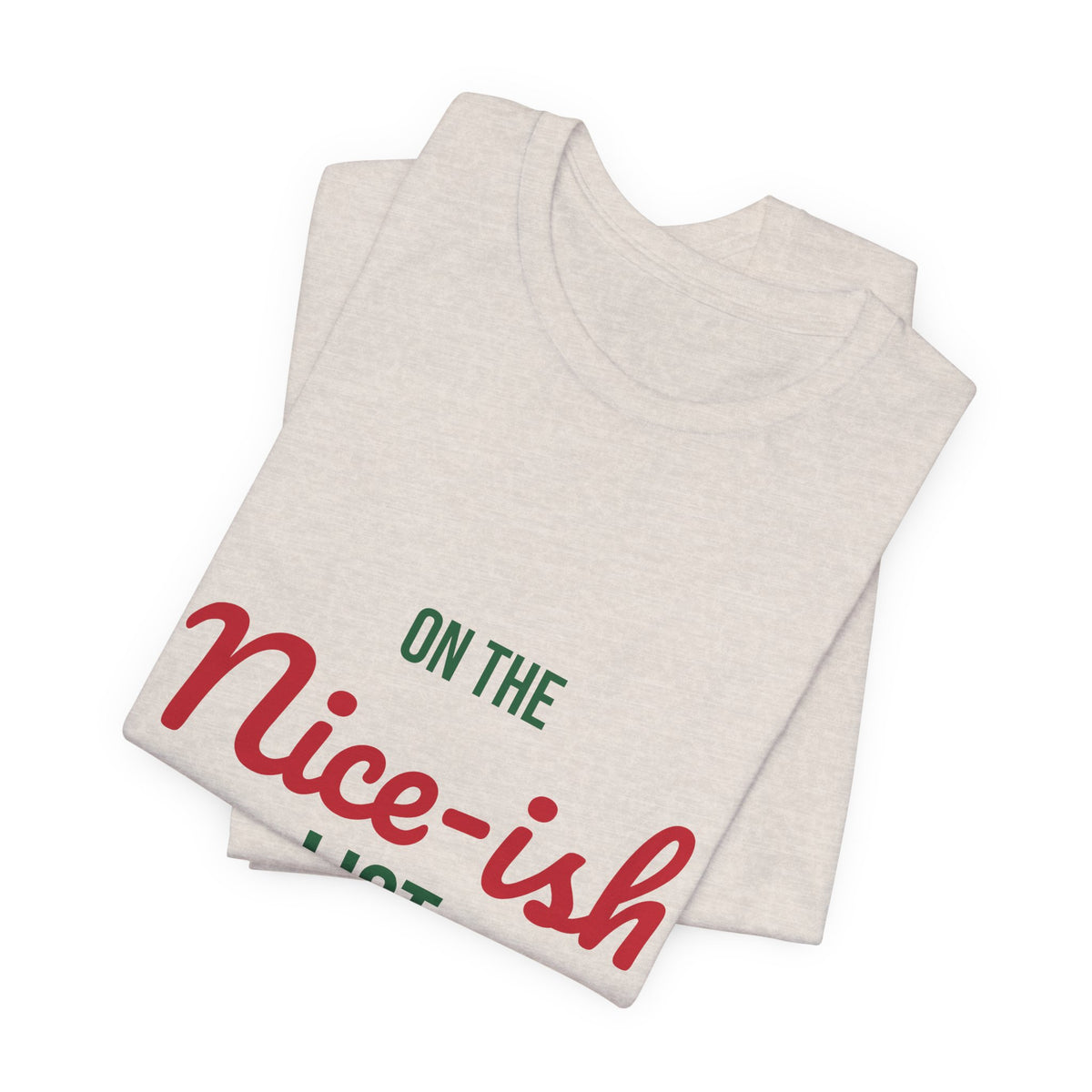 On the Nice-ish List Shirt, Funny Christmas T-Shirt, Naughty or Nice Tee
