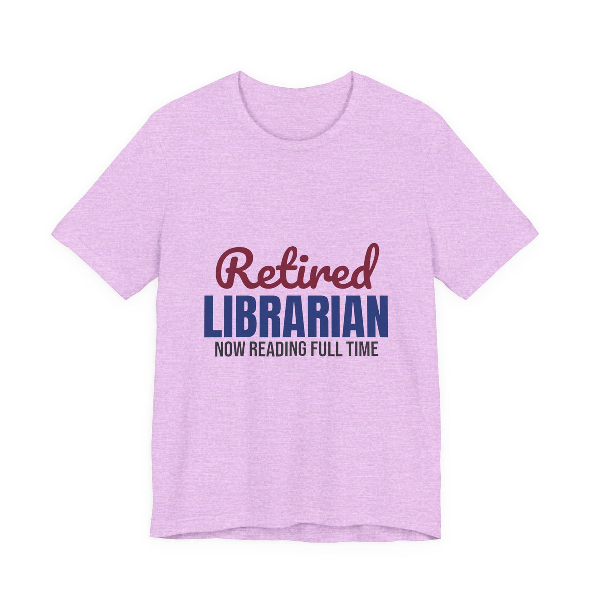 Retired Librarian Now Reading Full Time Shirt, Librarian Retirement T-Shirt, Retired Librarian Gift