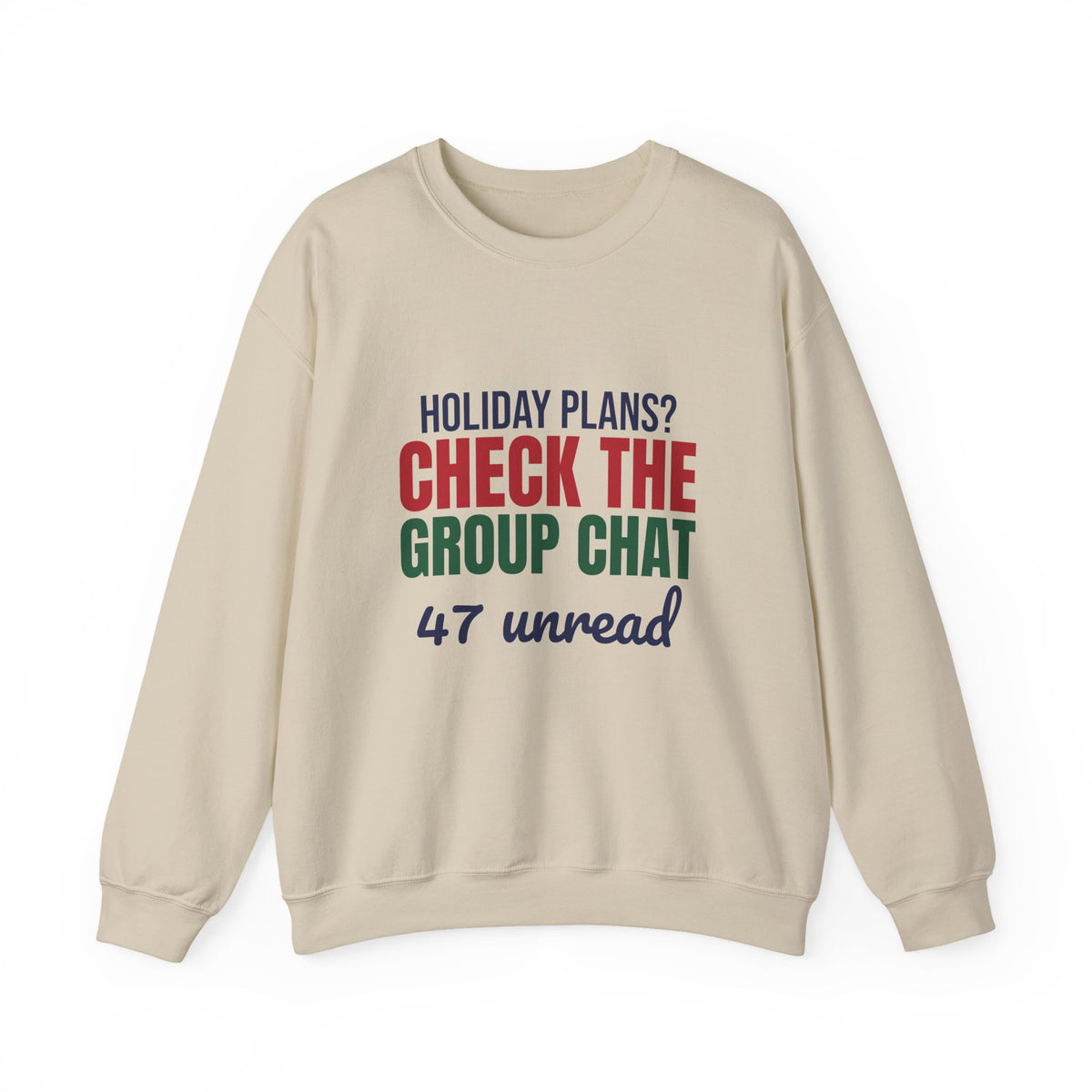 Holiday Plans Check the Group Chat 47 Unread Sweatshirt, Funny Family Holiday Crewneck Sweatshirt