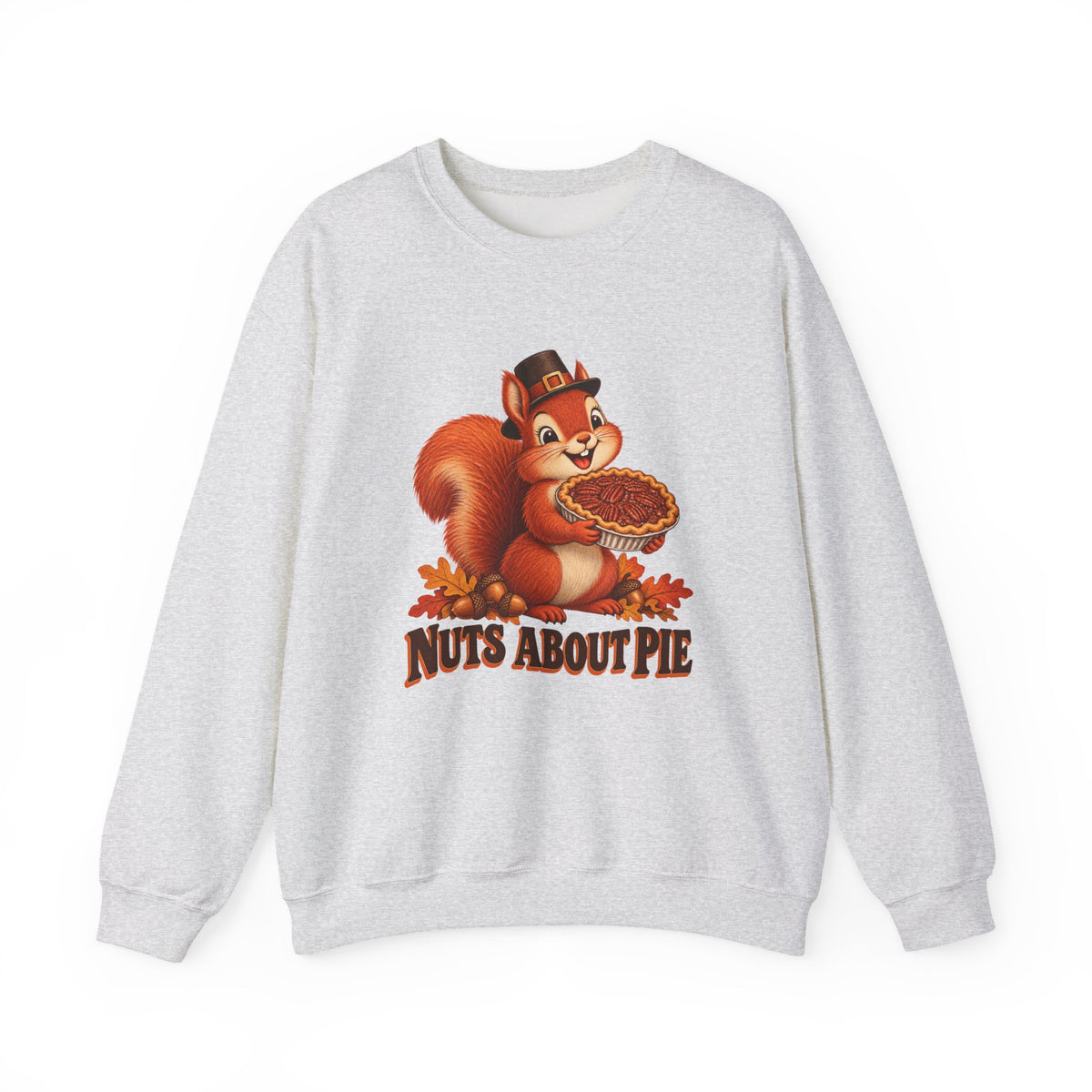 Nuts About Pie Squirrel Thanksgiving Sweatshirt, Squirrel Thanksgiving Crewneck Sweatshirt