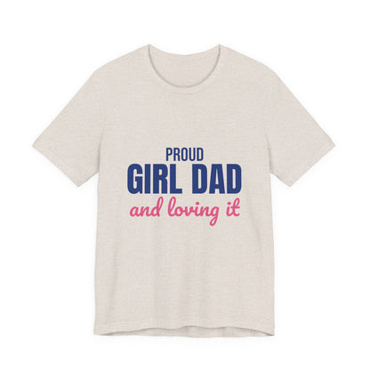 Proud Girl Dad Shirt, Dad T-Shirt, Gift for Dad from Daughter
