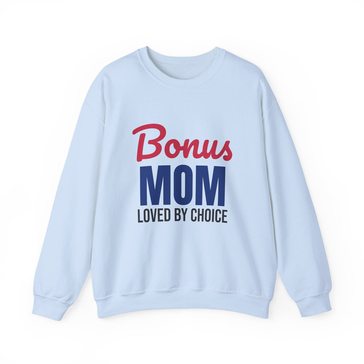 Bonus Mom Loved by Choice Sweatshirt, Bonus Mom Crewneck