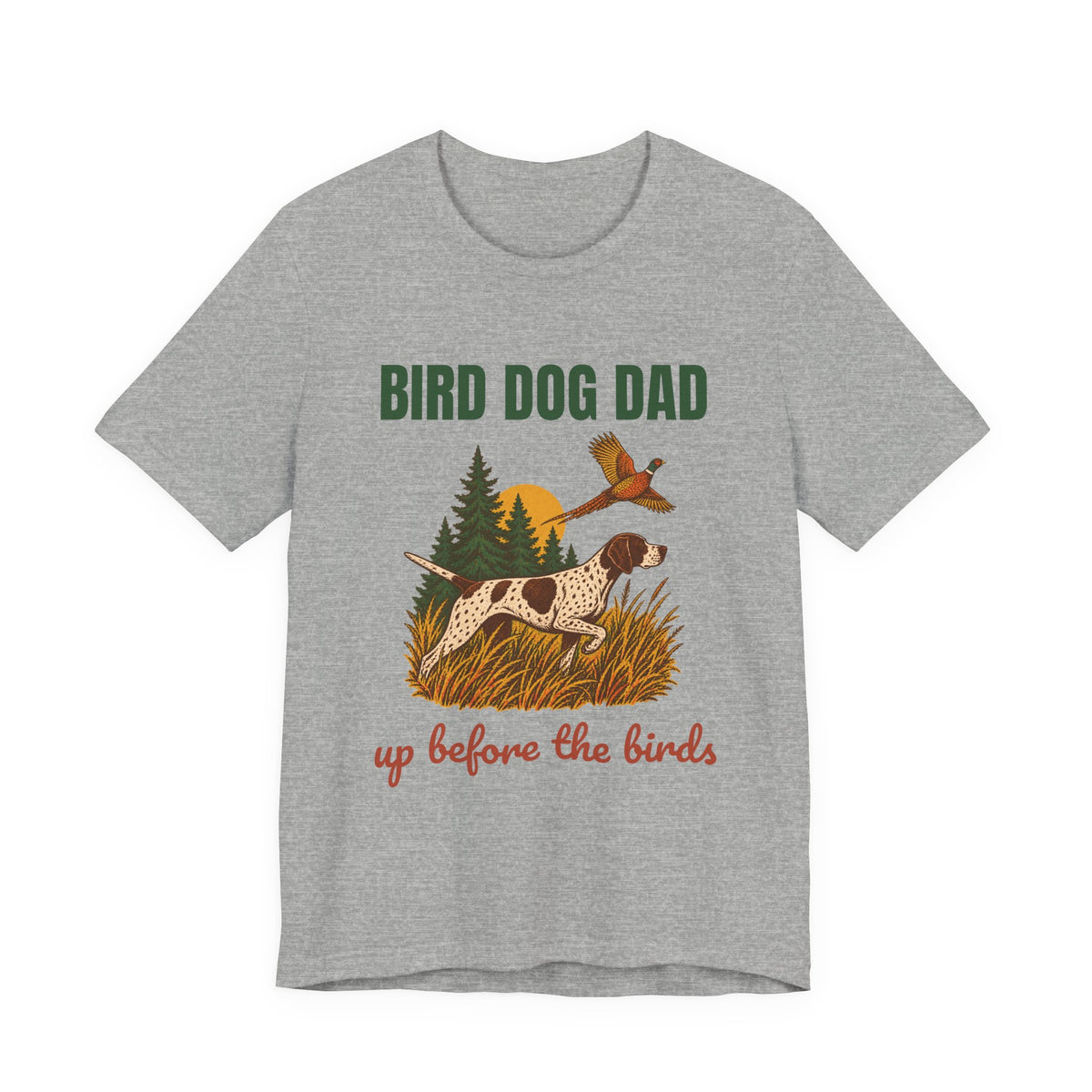 Bird Dog Dad Up Before the Birds Shirt, Retro Bird Dog Dad T-Shirt, Vintage Bird Dog Dad Gift