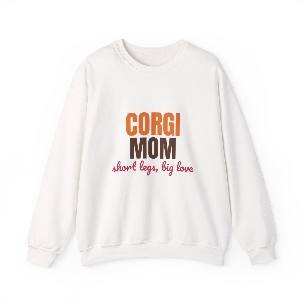 Corgi Mom Short Legs, Big Love Sweatshirt, Corgi Mom Crewneck Sweatshirt