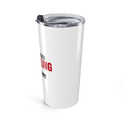 Loud and Proud Wrestling Mom Tumbler