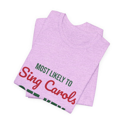 Most Likely to Sing Carols Off Key Shirt, Most Likely to Sing Carols Off Key T-Shirt, Family Christmas