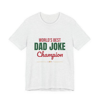 World's Best Dad Joke Champion Shirt, Funny Dad T-Shirt, Dad Joke Tee