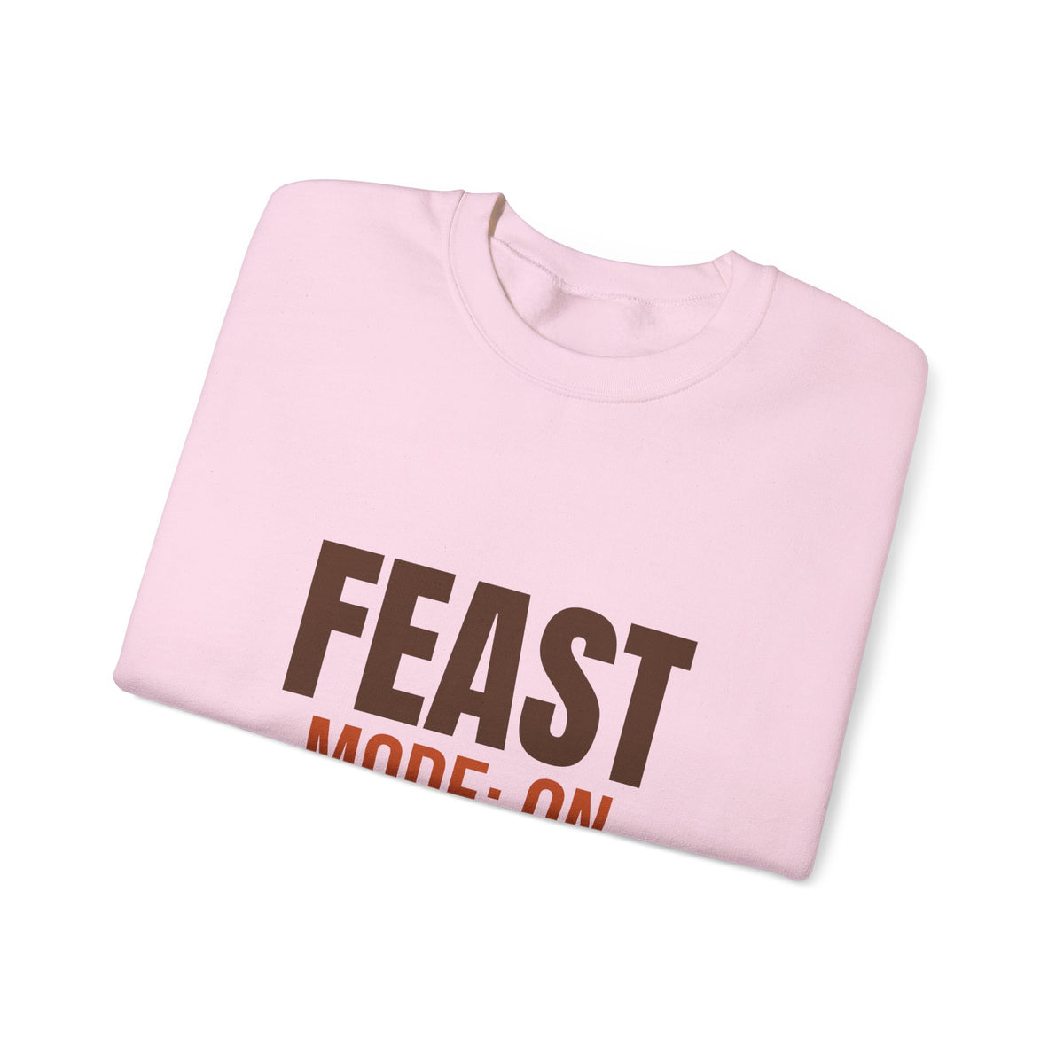 Feast Mode On Sweatshirt, Funny Thanksgiving Crewneck