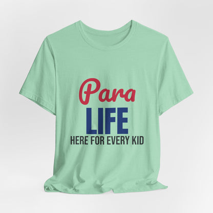 Para Life Here For Every Kid Shirt, Paraprofessional T-Shirt, Para Gift