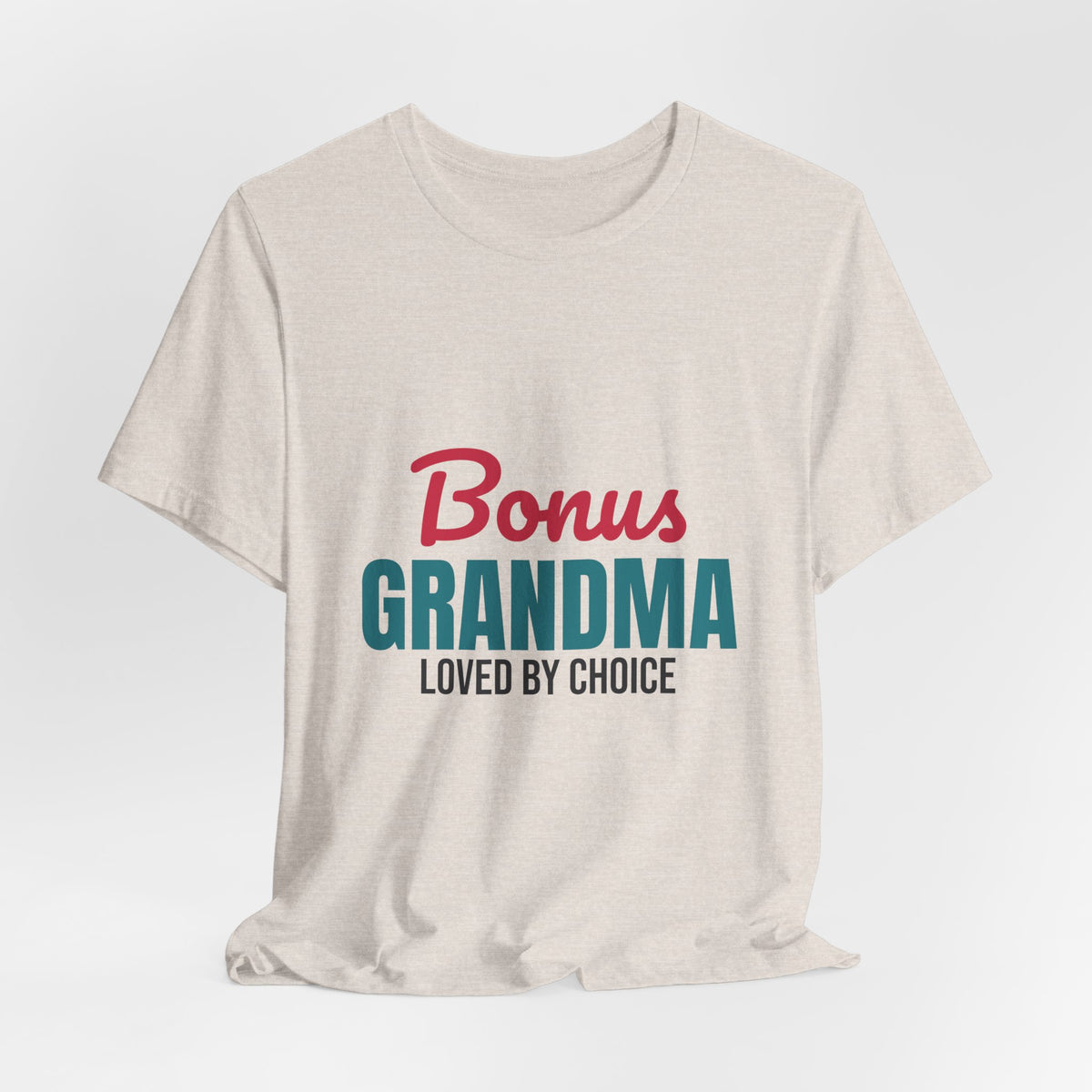 Bonus Grandma Loved by Choice Shirt, Bonus Grandma T-Shirt, Step Grandma Gift