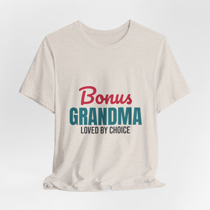 Bonus Grandma Loved by Choice Shirt, Bonus Grandma T-Shirt, Step Grandma Gift