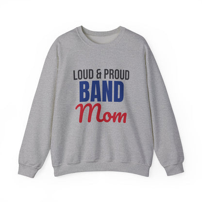 Loud and Proud Band Mom Sweatshirt