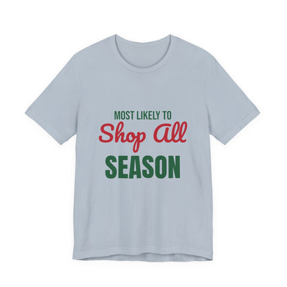 Most Likely to Shop All Season Shirt, Most Likely to Shop All Season T-Shirt, Family Christmas