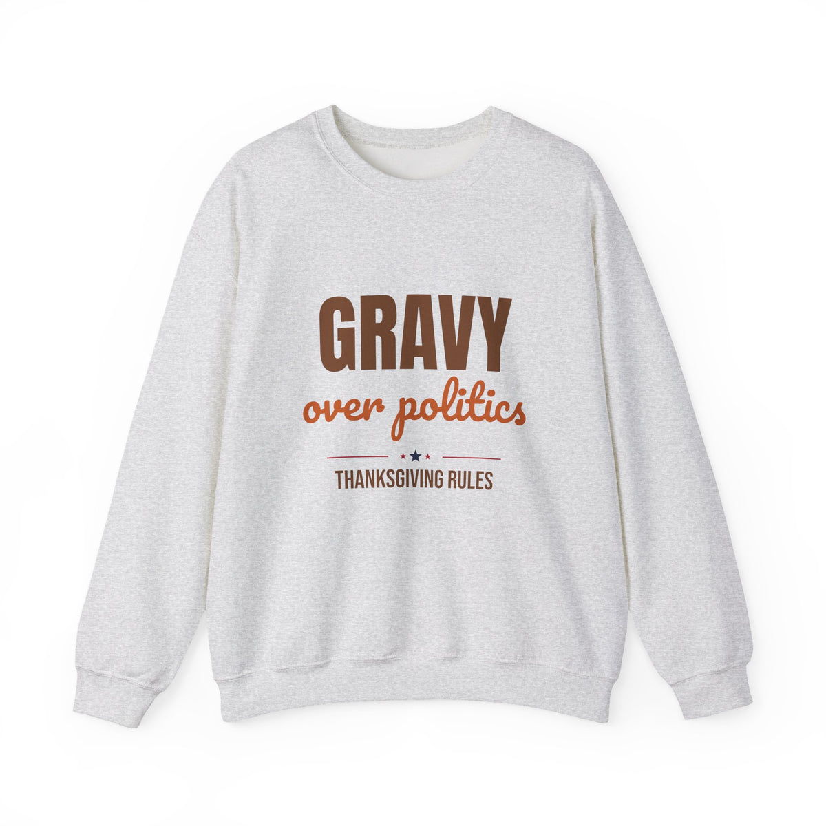 Gravy Over Politics Thanksgiving Rules Sweatshirt, Funny Thanksgiving Gravy Crewneck