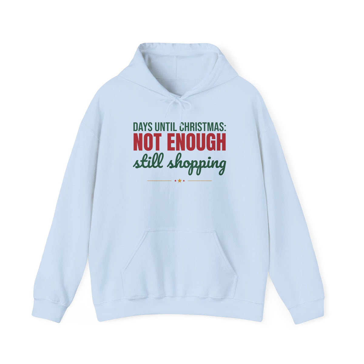 Days Until Christmas Not Enough Still Shopping Hoodie, Funny Christmas Hoodie