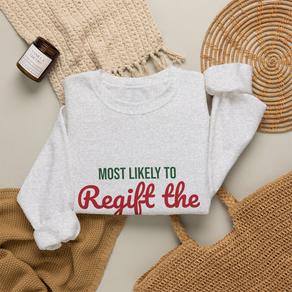 Most Likely to Regift the Fruitcake Sweatshirt, Most Likely to Regift the Fruitcake Christmas Sweatshirt