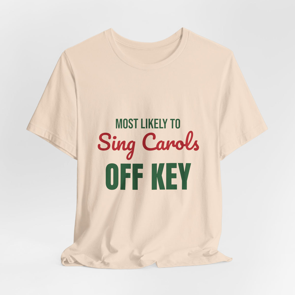 Most Likely to Sing Carols Off Key Shirt, Most Likely to Sing Carols Off Key T-Shirt, Family Christmas