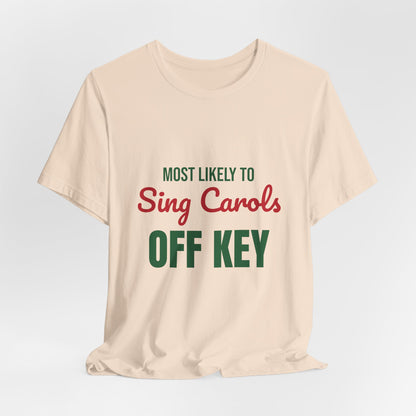 Most Likely to Sing Carols Off Key Shirt, Most Likely to Sing Carols Off Key T-Shirt, Family Christmas