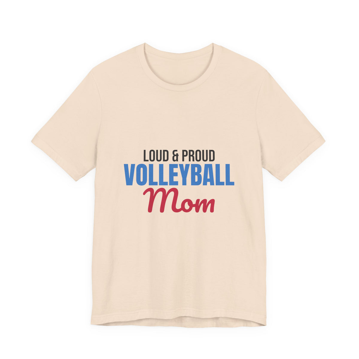 Loud and Proud Volleyball Mom Shirt