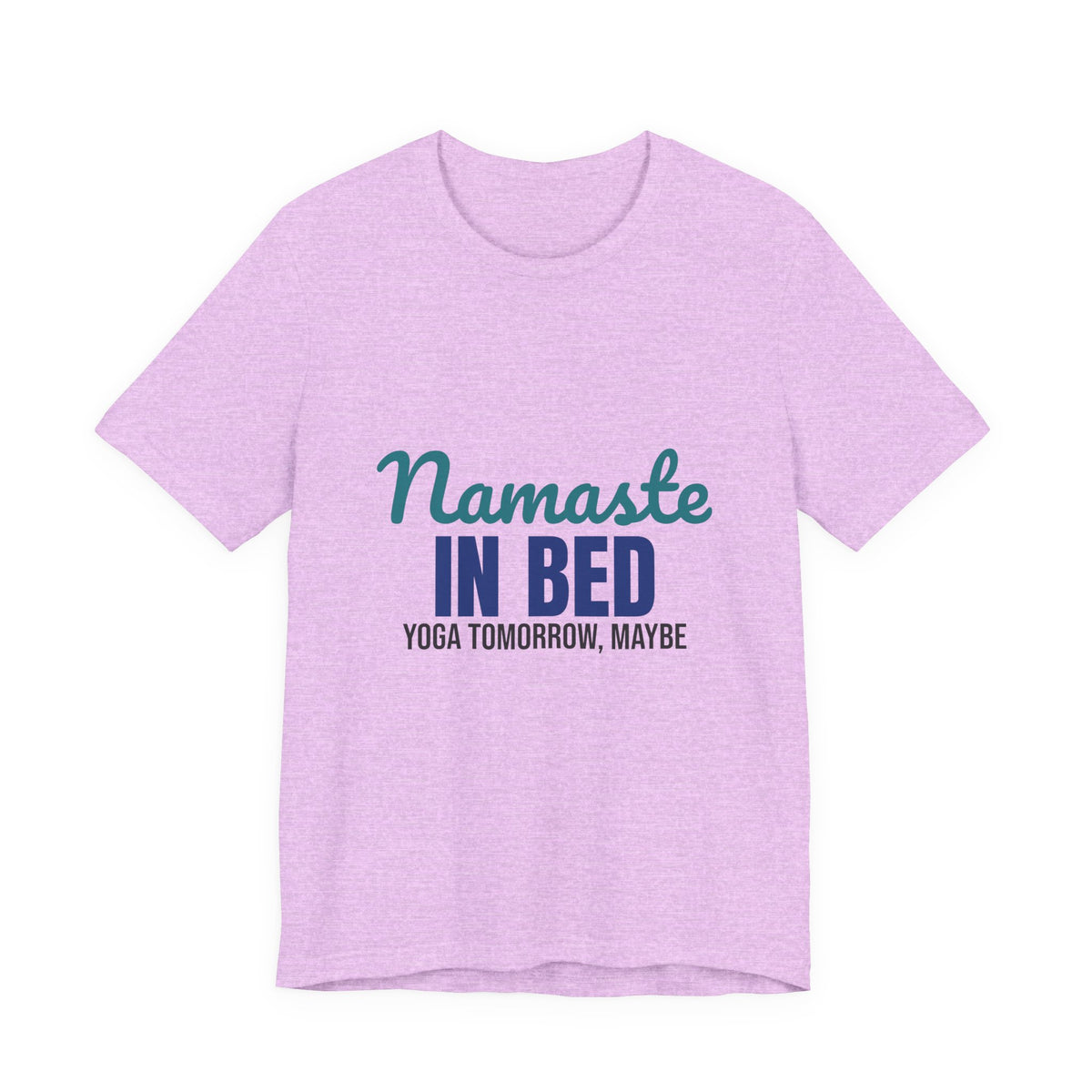 Namaste in Bed Yoga Tomorrow Maybe Shirt, Namaste in Bed Funny Yoga T-Shirt