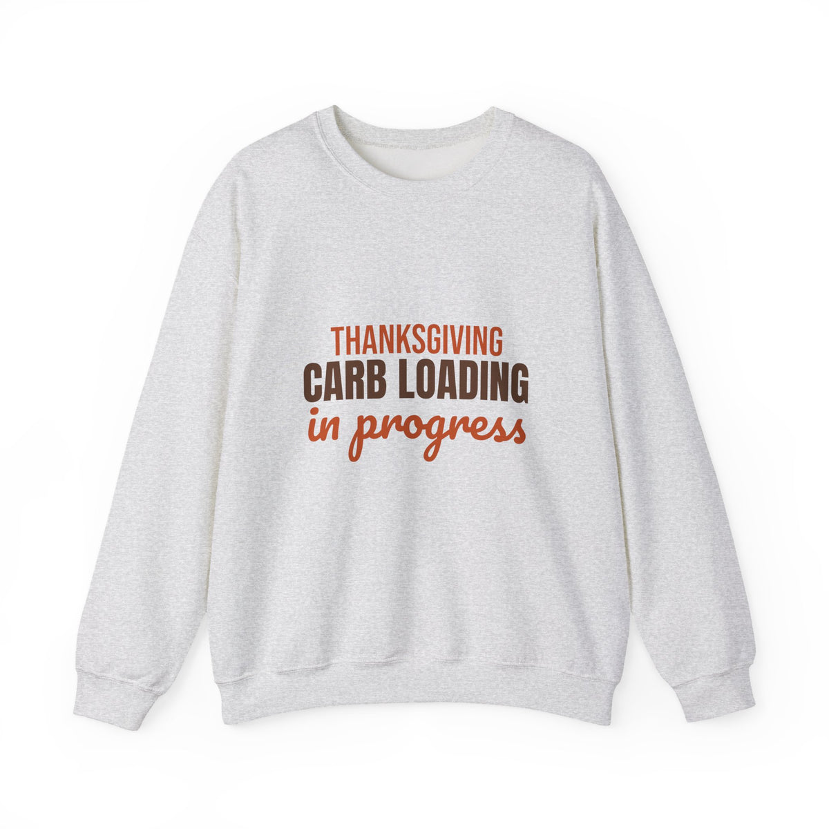 Thanksgiving Carb Loading in Progress Sweatshirt, Funny Thanksgiving Crewneck Sweatshirt