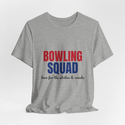 Bowling Squad Here for the Strikes and Snacks Shirt, Bowling Squad T-Shirt, Bowling Team Shirts