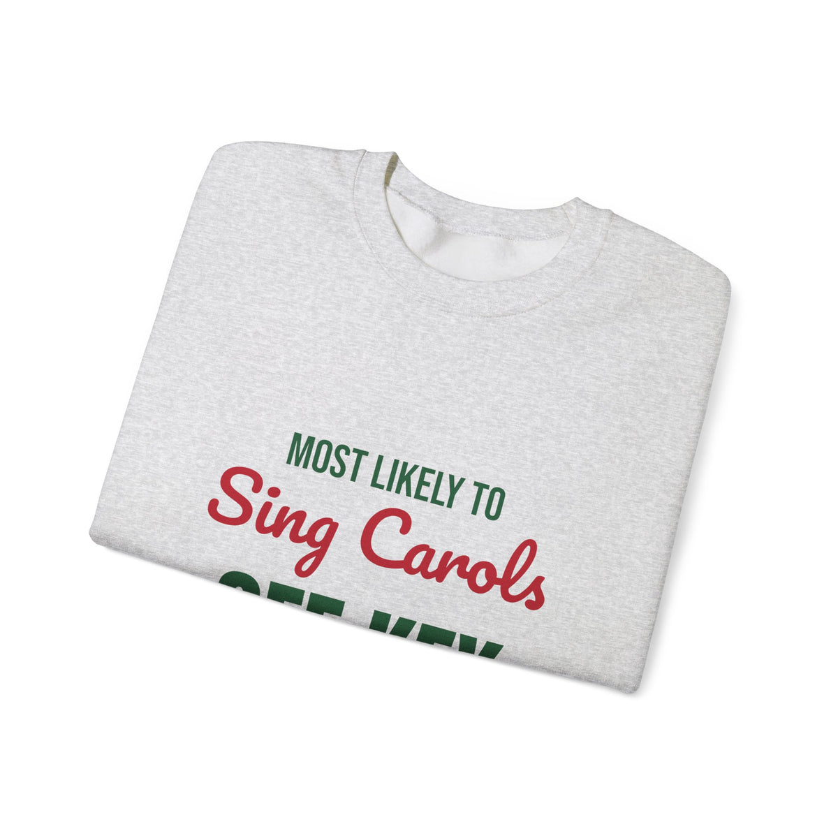 Most Likely to Sing Carols Off Key Sweatshirt, Most Likely to Sing Carols Off Key Christmas Sweatshirt