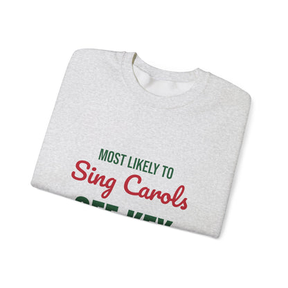 Most Likely to Sing Carols Off Key Sweatshirt, Most Likely to Sing Carols Off Key Christmas Sweatshirt