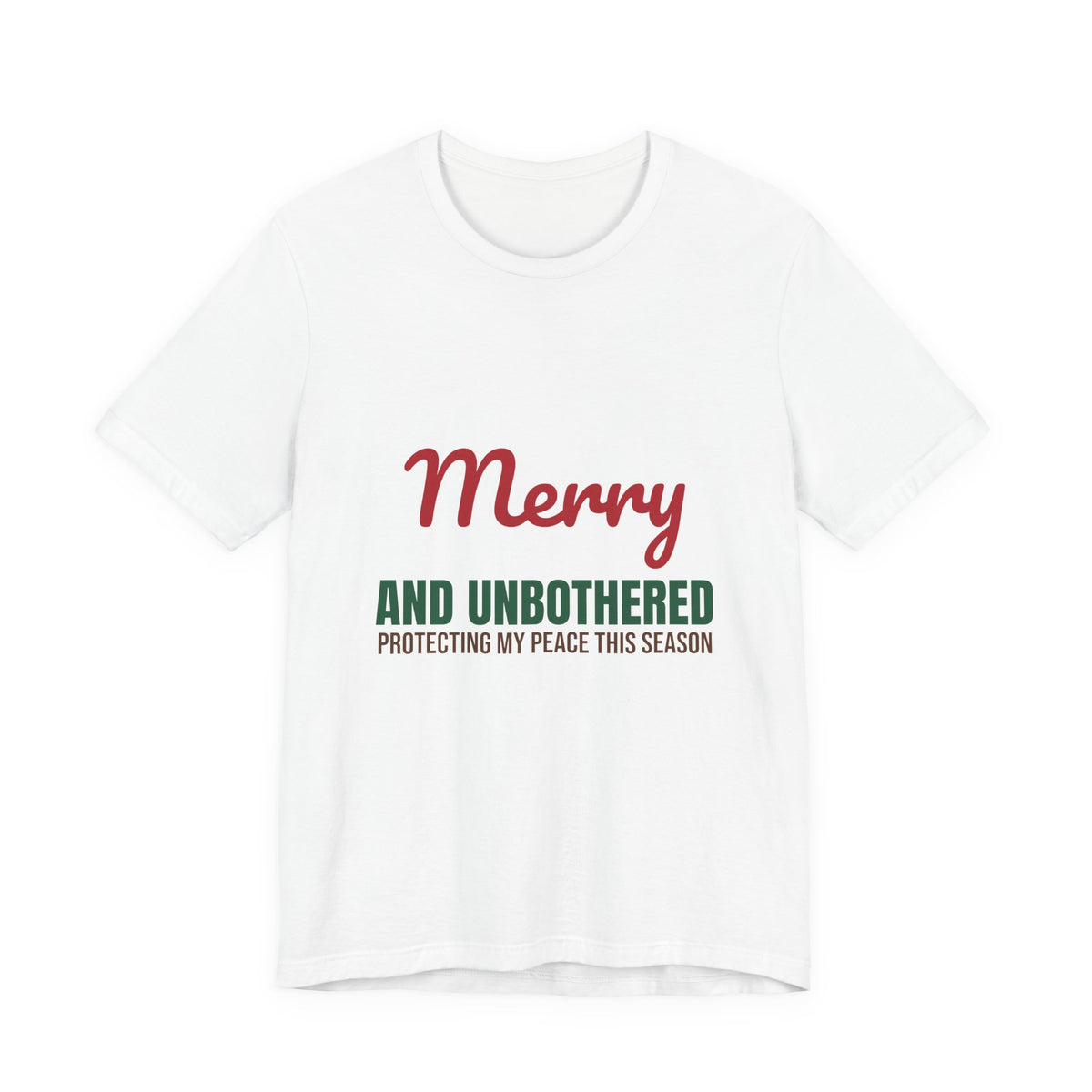 Merry and Unbothered Protecting My Peace This Season Shirt, Funny Christmas T-Shirt, Funny Christmas Gift