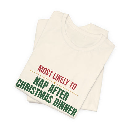 Most Likely To Nap After Christmas Dinner Shirt, Matching Family Christmas T-Shirt, Funny Holiday Tee